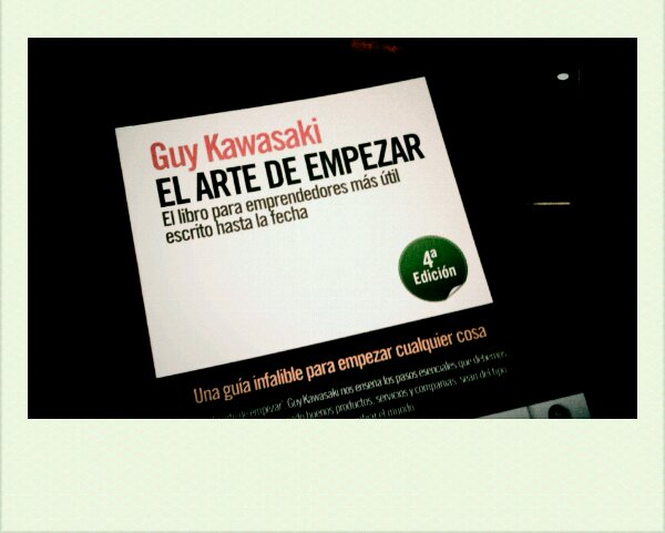 El arte de empezar, de Guy Kawasaki